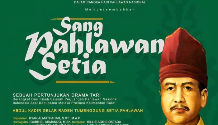 Peringati Hari Pahlawan, Disdikbud Kalbar Gelar Drama Tari “Sang Pahlawan Setia” Angkat Kisah Pahlawan Nasional Asal Kalbar